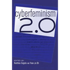 Cyberfeminism 2.0 - Paperback