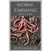 Worm Farming Book Guide: The Natural Definitive Guide To Breeding And Composting Of Worms for Farming - Paperback
