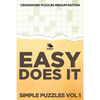 Easy Does It Simple Puzzles Vol 1: Crossword Puzzles Medium Edition - Paperback