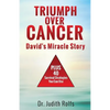 Triumphing Over Cancer: David's Miracle Story Plus 40 Survival Strategies - Paperback