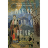 Waking, Dreaming, Being: Self and Consciousness in Neuroscience, Meditation, and Philosophy - Paperback