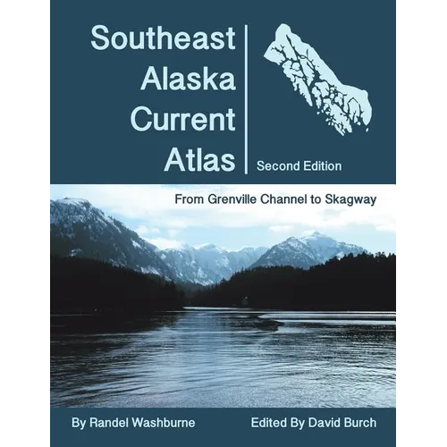 Southeast Alaska Current Atlas: From Grenville to Skagway, Second Edition - Paperback