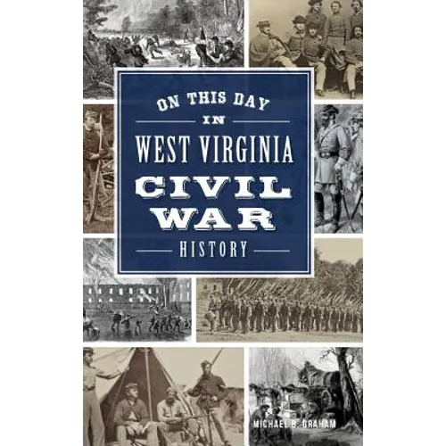 On This Day in West Virginia Civil War History - Hardcover