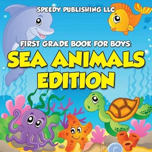 First Grade Book For Boys: Sea Animals Edition - Paperback