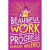 A Beautiful Work in Progress - Paperback