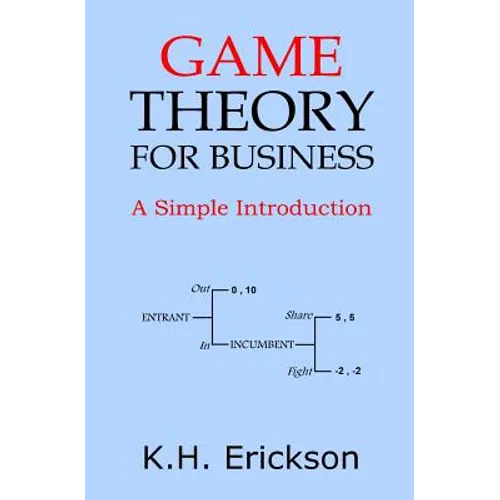 Game Theory for Business: A Simple Introduction - Paperback