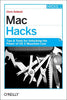 Mac Hacks: Tips & Tools for Unlocking the Power of OS X - Paperback