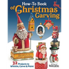 How-To Book of Christmas Carving: 32 Projects to Whittle, Carve & Paint - Paperback