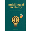 Multilingual Mentality: Strategies for Learning Multiple Languages Simultaneously - Paperback