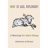 Who Is Gail Riplinger? - Paperback