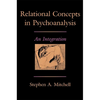Relational Concepts in Psychoanalysis: An Integration - Hardcover