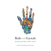 Reiki and Crystals: Activating the Power of Fire and Ice - Paperback