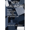 Meta-Halakhah: Logic, Intuition, and the Unfolding of Jewish Law - Paperback