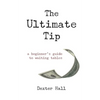 The Ultimate Tip: A Beginner's Guide to Waiting Tables - Paperback