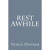 Rest Awhile - Paperback
