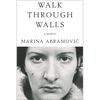 Walk Through Walls: A Memoir - Paperback