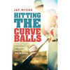 Hitting the Curveballs: How Crisis Can Strengthen and Grow Your Business - Paperback