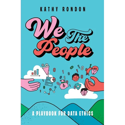 We The People: A Playbook for Data Ethics in a Democratic Society - Paperback
