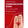 Couples Communication Guide to Love and Happiness. How to overcome the most common mistakes - Paperback