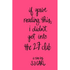 If You're Reading This, I Didn't Get Into the 27 Club - Paperback