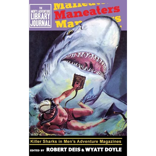 Maneaters: Killer Sharks in Men's Adventure Magazines - Hardcover