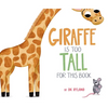 Giraffe Is Too Tall for This Book - Hardcover