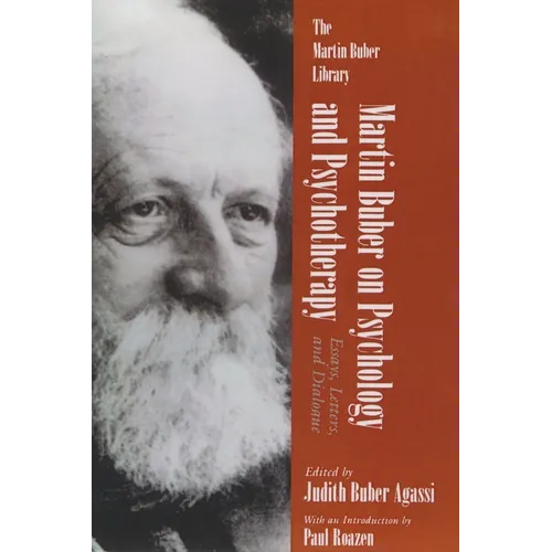 Martin Buber on Psychology and Psychotherapy: Essays, Letters, and Dialogue - Paperback
