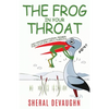 The Frog In Your Throat: An Unconventional Primer For L.E.A.P.ing Life's Hurdles - Paperback