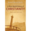 A Short World History of Christianity, Revised Edition - Paperback