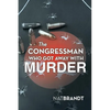 The Congressman Who Got Away with Murder - Paperback