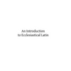 An Introduction to Ecclesiastical Latin - Paperback