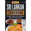 Sri Lankan Cookbook: Traditional Sri Lankan Recipes Made Easy - Paperback