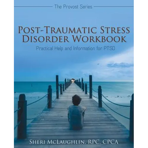 Post-Traumatic Stress Disorder Workbook: Practical Help and Information for PTSD - Paperback