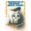 A (Somewhat Irreverent) Introduction to Philosophy for Medical Students and Other Busy People - Paperback