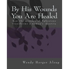 By His Wounds You are Healed: How the Message of Ephesians Transforms a Woman's Identity - Paperback