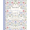 A More Beautiful Life: A Simple Five-Step Approach to Living Balanced Goals with Heart - Hardcover