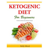 The Ketogenic Diet for Beginners: The Basics of Ketosis and a Collection of Recipes - Paperback