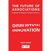 The Future of Associations: Roadmap to Progress, Change & Influence - Paperback