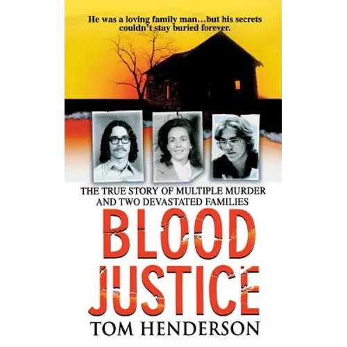 Blood Justice: The True Story of Multiple Murder and a Family's Revenge - Paperback