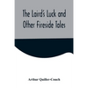 The Laird's Luck and Other Fireside Tales - Paperback
