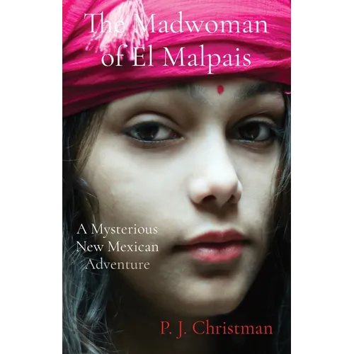 The Madwoman of El Malpais: A Mysterious New Mexican Adventure - Paperback