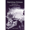 Carolina Crimes: Case Files of a Forensic Photographer - Hardcover