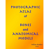 Photographic Atlas of Bones and Anatomical Models - Paperback