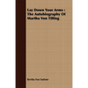 Lay Down Your Arms: The Autobiography of Martha Von Tilling - Paperback