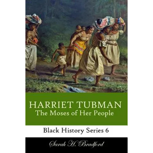 Harriet Tubman: The Moses of Her People - Paperback