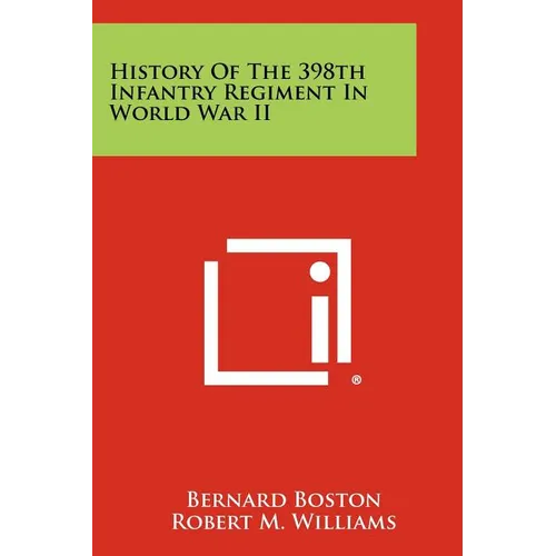 History Of The 398th Infantry Regiment In World War II - Paperback