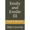 Emily and Emilie III: Abby's Journey - Paperback