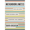 Neighborliness: Love Like Jesus. Cross Dividing Lines. Transform Your Community. - Paperback