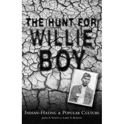 The Hunt for Willie Boy: Indian-Hating & Popular Culture - Paperback