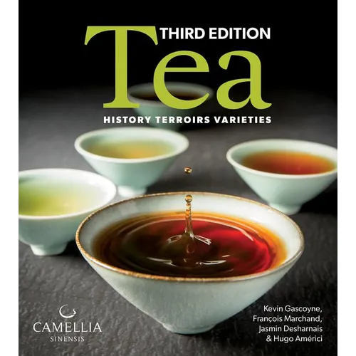 Tea: History, Terroirs, Varieties - Paperback